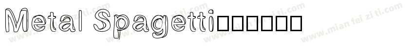 Metal Spagetti字体转换